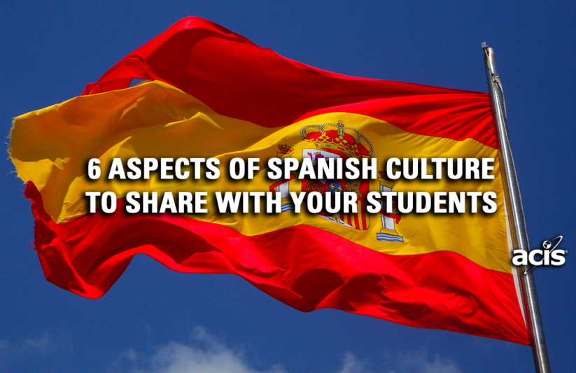 Flag of Spain with 6 Aspects of Spanish Culture to Share with Your Students