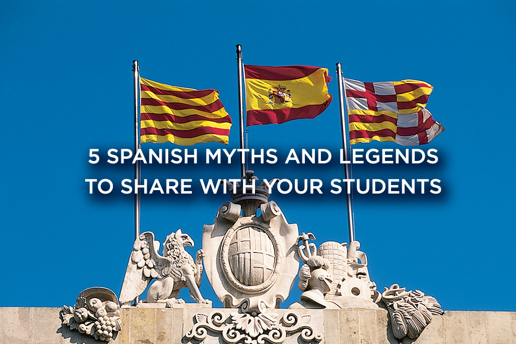 5 Spanish Myths and Legends to Share With Your Students | ACIS ...