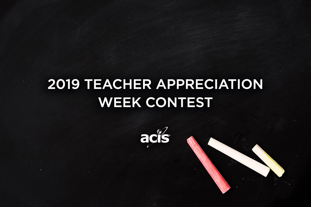 2019 Teacher Appreciation Week Contest ACIS Educational Tours