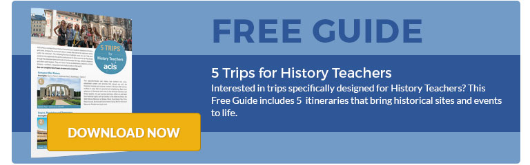 5 Trips for History Teachers